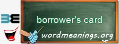 WordMeaning blackboard for borrower's card